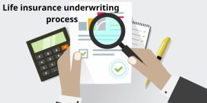 Life insurance underwriting process